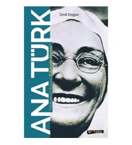 Ana Türk - Atatürk'ün Annesi Zübeyde Hanım