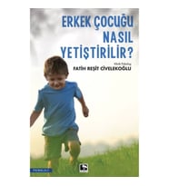 Erkek Çocuğu Nasıl Yetiştirilir?