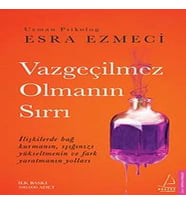 Vazgeçilmez Olmanın Sırrı