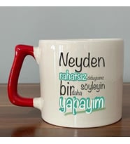 Neyden Rahatsız Olduysanız Söyleyin Bir Daha Yapayım Baskılı Kırmızı Kulplu D Kupa