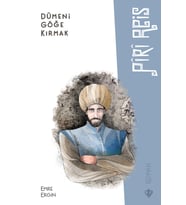Dümeni Göğe Kırmak Piri Reis