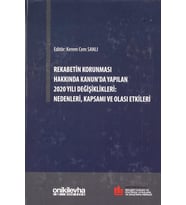 Rekabetin Korunması Hakkında Kanun'Da Yapılan 2020 Yılı Değişiklikleri: Nedenleri, Kapsamı Ve Olası  (Krem)