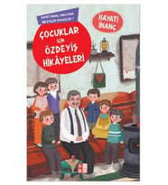 Çocuklar İçin Özdeyiş Hikayeleri Hayati İnanç Amcadan Hikayeler Masallar-1