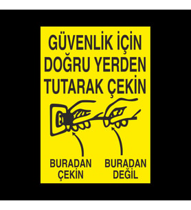 Güvenlik İçin Doğru Yerden Tutarak Çekin Uyarı Levhası 50x70cm (Karışık)