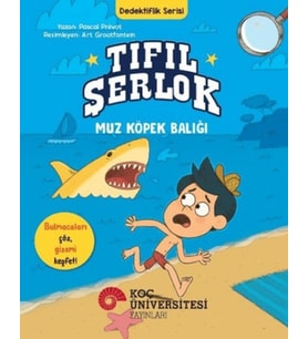 Tıfıl Şerlok - Muz Köpek Balığı - Dedektiflik Serisi