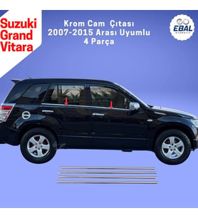 Suzuki Grand Vitara Krom Cam Çıtası 4 prç. 2007 ve üzeri P.Çelik