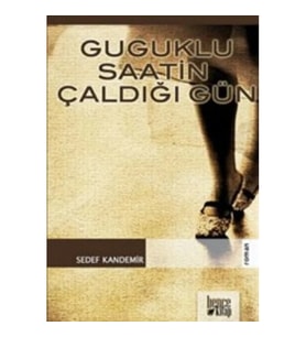 Guguklu Saatin Çaldığı Gün