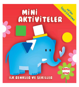 Mini Aktiviteler-İlk Renkler ve Şekiller-(Kırmızı Kitap)