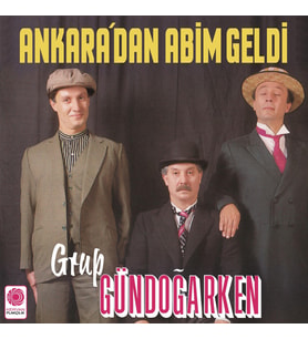 Grup Gundogarken Ankaradan Abim Gelmiş - Plak
