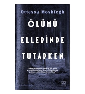 Ölümü Ellerinde Tutarken