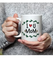 I Love You Mom Baskılı Beyaz Kupa