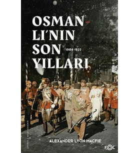 Osmanlı’nın Son Yılları 1908 -1923
