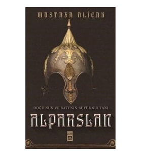 Doğu'nun ve Batı'nın Büyük Sultanı: Alparslan