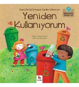 Gezegenimi Seviyorum - Geri Dönüştürmeye Yardım Ediyorum Yeniden Kullanıyorum