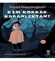 Kim Korkar Karanlıktan?