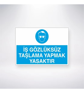 İş Gözlüksüz Taşlama Yapmak Yasaktır  21x35 Arkası Yapışkanlı Levha