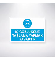 İş Gözlüksüz Taşlama Yapmak Yasaktır  21x35 Arkası Yapışkanlı Levha