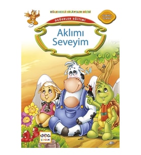 Değerler Eğitimi : Aklımı Seveyim