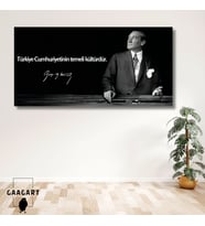 Panoramik Kanvas Atatürk Sözleri Türkiye Cumhuriyetinin temeli kültürdür.