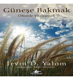 Güneşe Bakmak Ölümle Yüzleşmek