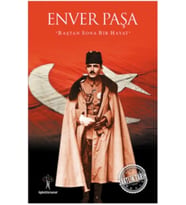 Saatlik Tarih - Enver Paşa (Baştan Sona Bir Hayat)