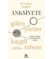 Anksiyete- Gülen Yüzüm Kaygılı Ruhum