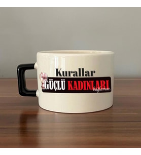 Kurallar Güçlü Kadınları Bağlamaz Baskılı Kadınlar Günü Siyah Kulplu C Fincan
