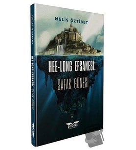 Hee Long Efsanesi: Şafak Güneşi / Perseus Yayınevi / Melis Öztibet
