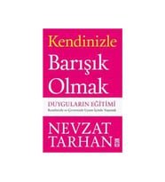 Kendinizle Barışık Olmak Duyguların Eğitimi - Nevzat Tarhan - Timaş Yayınları