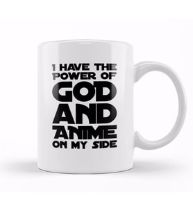 I Have The Power Of God and Anime On My Side Kupa Bardak Porselen