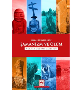 Hakas Türklerinde Şamanizm ve Ölüm
