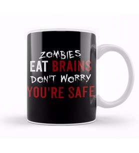 Zombies Eat Brains, Don't Worry You're Safe Funny Kupa Bardak Porselen
