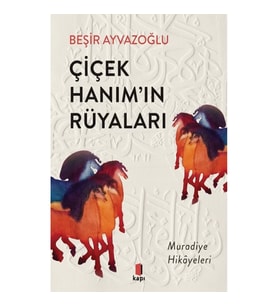 Çiçek Hanım’ın Rüyaları