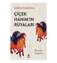Çiçek Hanım’ın Rüyaları