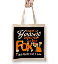 Always Be Yourself Unless You Can Be a Fox Bez Çanta Uzun Saplı