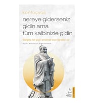 Nereye Giderseniz Gidin Ama Tüm Kalbinizle Gidin - Konfüçyüs