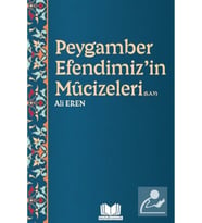 Peygamber Efendimizin Mucizeleri