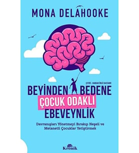 Beyinden Bedene Çocuk Odaklı Ebeveynlik