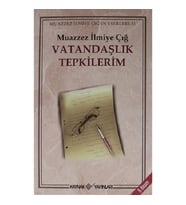 Vatandaşlık Tepkilerim - Muazzez İlmiye Çığ