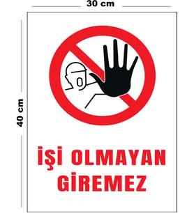 Metal İşi Olmayan Giremez 30 cm x 40 cm A3 Büyüklüğünde Uyarı Levhası Yönlendirme Tabelası