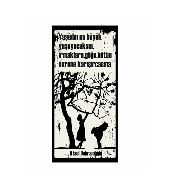 ataol behramoğlu yaşadıklarımdan öğrendiğim bir şey var ev dekorasyon 