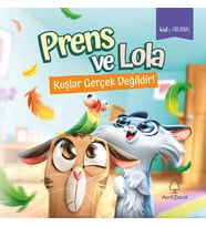 Prens ve Lola Kuşlar Gerçek Değildir!