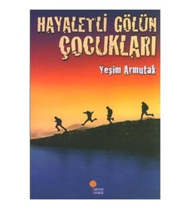 Hayaletli Gölün Çocukları - Yeşim Saygın Armutak - Günışığı Kitaplığı Yayınları