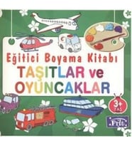 Eğitici Boyama Kitabı - Taşıtlar ve Oyuncaklar