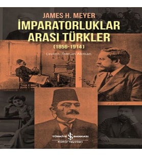 İmparatorluklar Arası Türkler 1856-1914