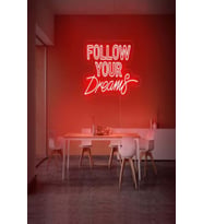 FOLLOW YOUR Dreams Yazılı Neon Tabela
