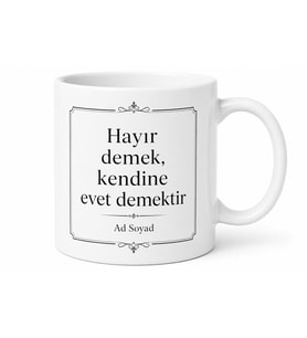 Her Şeye Evet Diyen Hayır Diyemeyenlere Sınır Çizmeyi Öğrenen Kupa Hediye Bardak