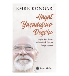 Hayat Yaşadığına Değsin