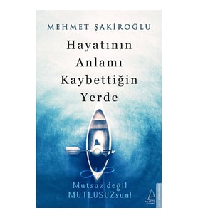 Hayatının Anlamı Kaybettiğin Yerde
