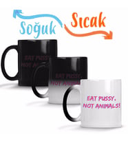 Eat Pussy Not Animals Sihirli Kupa Bardak Porselen